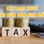 Các loại thuế khi mua bán nhà đất
