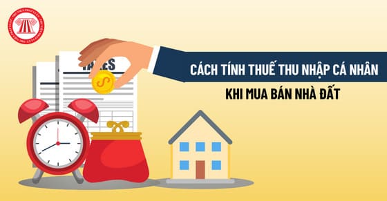 Cách tính thuế TNCN khi mua bán nhà đất